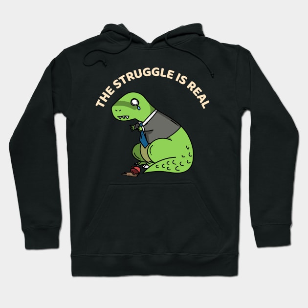 The struggle is real Hoodie by ZenCloak